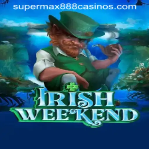 Discover the Thrilling World of IrishWeekend: A SuperMax888 Adventure
