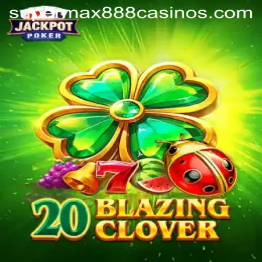 Explore the Exciting World of 20BlazingClover: A Detailed Look into SuperMax888's Latest Game