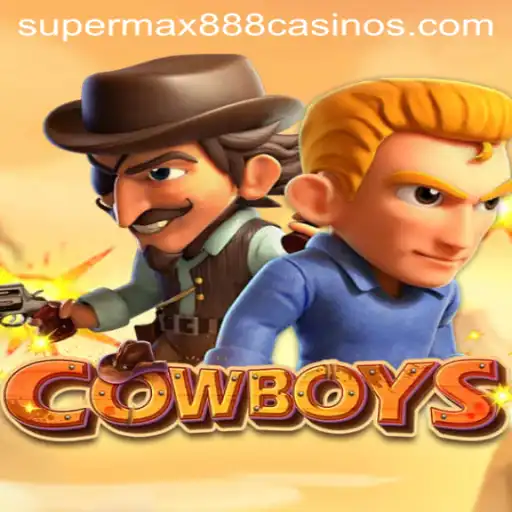 The Exciting World of 'COWBOYS': An Adventure with SuperMax888