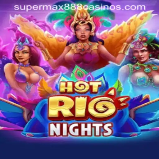 HotRioNights: Immerse Yourself in the Excitement of SuperMax888