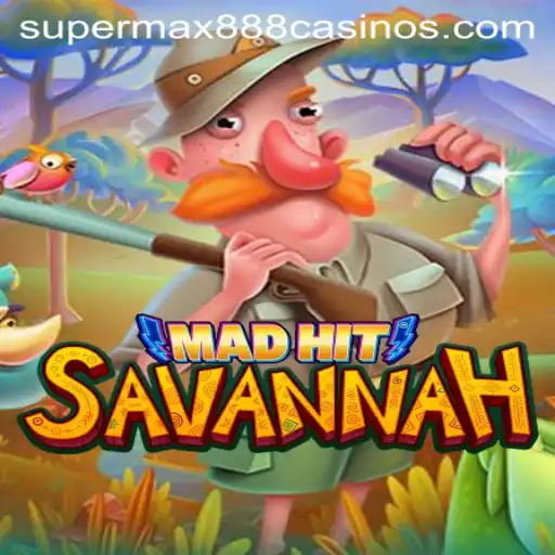 Experience the Thrills of MadHitSavannah with SuperMax888